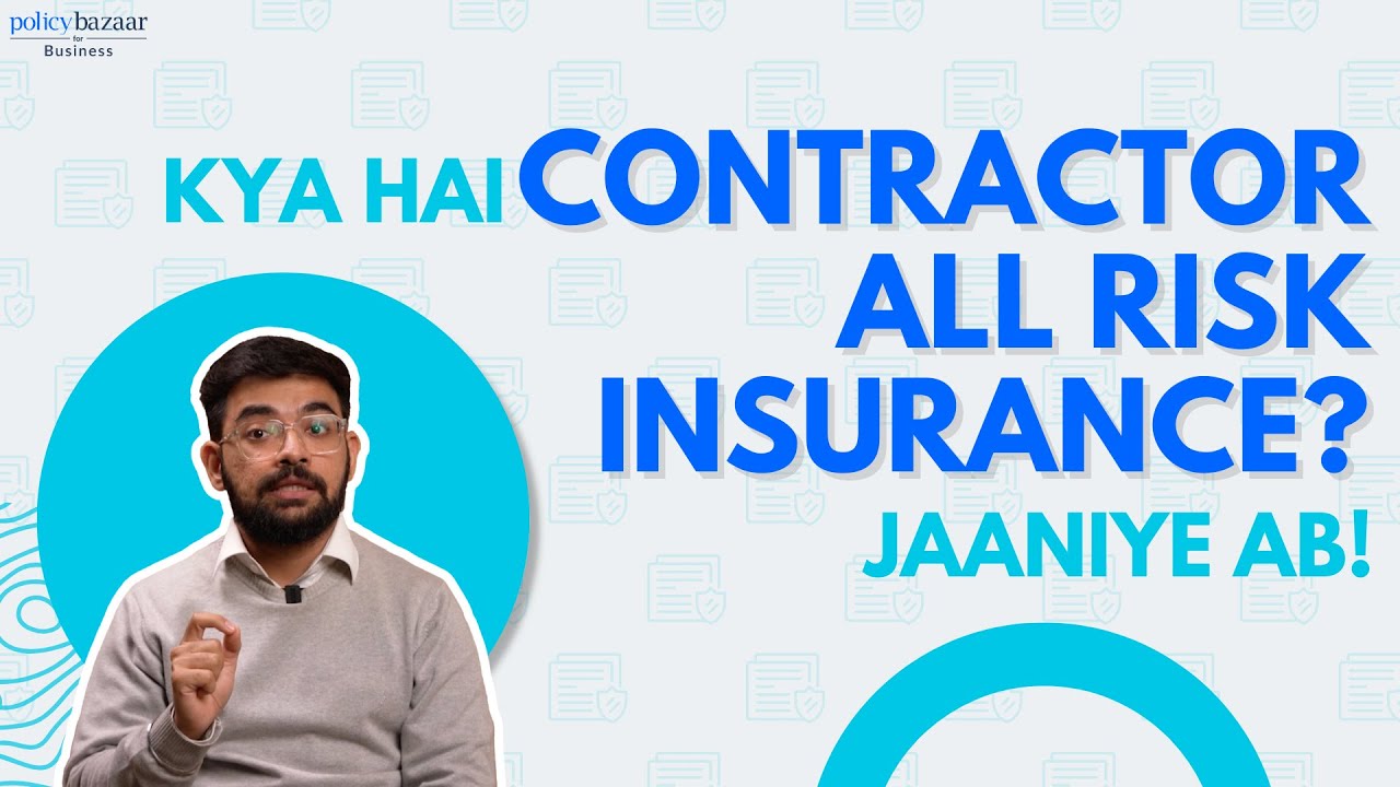 Contractor All Risk Insurance: What you need to know