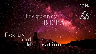 17 Hz | Beta Brainwaves | Improve Focus and Motivation | High Level Cognition