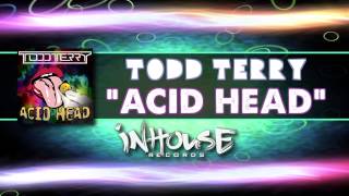 Todd Terry - Acid Head (Video Edit)
