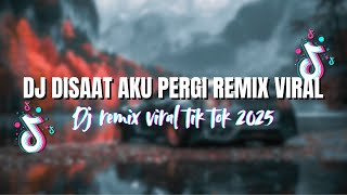 Download lagu DJ DISAAT AKU PERGI || MUNGKIN KAU BUKAN CINTA SEJATI KU - DJ DADALI REMIX VIRAL FULL BASS 2025 mp3