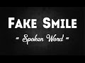 Fake Smile || Spoken Word Fake Smile || Spoken Word