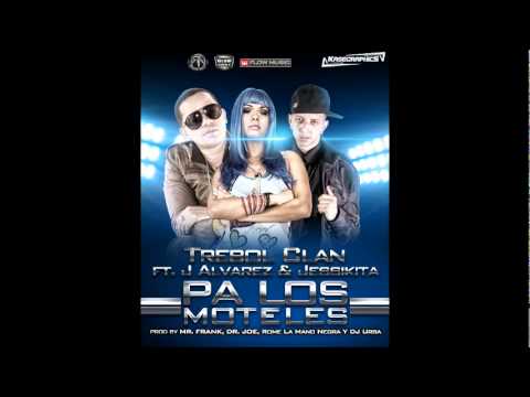 Pa Los Moteles (Official Remix to the Remix) - J Alvarez Ft Trebol Clan y Jessikita