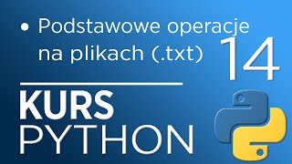 14. Kurs Python 3 - podstawowe operacje na plikach (.txt)