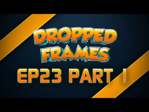 Dropped Frames, Week 23, Part 1 - 2MGoverCsquared and CSGO