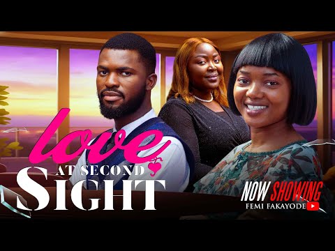 LOVE AT SECOND SIGHT - Latest Nigerian Full Movie