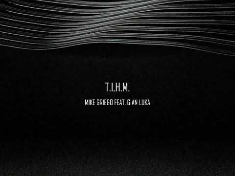 Mike Griego Ft. Gian Luka - T.I.H.M.  (Original Mix) [DUNE 001 ALITS RECORDS]