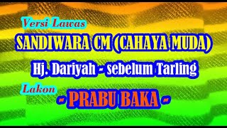 Download lagu SANDIWARA CM (CAHAYA MUDA) || HJ. DARIYAH SEBELUM TARLING mp3