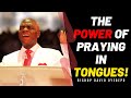 BISHOP DAVID OYEDEPO | THE POWER OF PRAYING IN THE SPIRIT | Benefits of praying in tongues