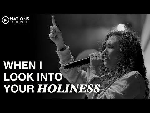 When I Look Into Your Holiness | Alleluia | Dominique Hughes & Nations Worship