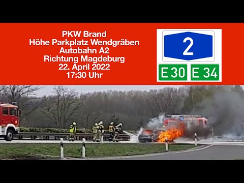 PKW Brand - Höhe Parkplatz Wendgräben - Autobahn A2 Richtung Magdeburg am 22. April 2022 17:30 Uhr