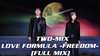 Download lagu TWO-MIX : LOVE FORMULA -FREEDOM- [FULL MIX] ~Exclusive track~ 高山みなみ 永野椎菜 Minami Takayama mp3