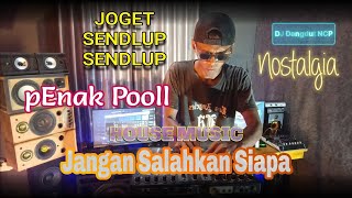 Download lagu DJ Jangan Salahkan Siapa _ Joged Sendlap Sendlup Gurih [House Music] mp3