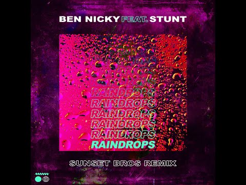 Ben Nicky ft. Stunt - Raindrops (Sunset Bros Remix)