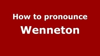 How to pronounce Wenneton