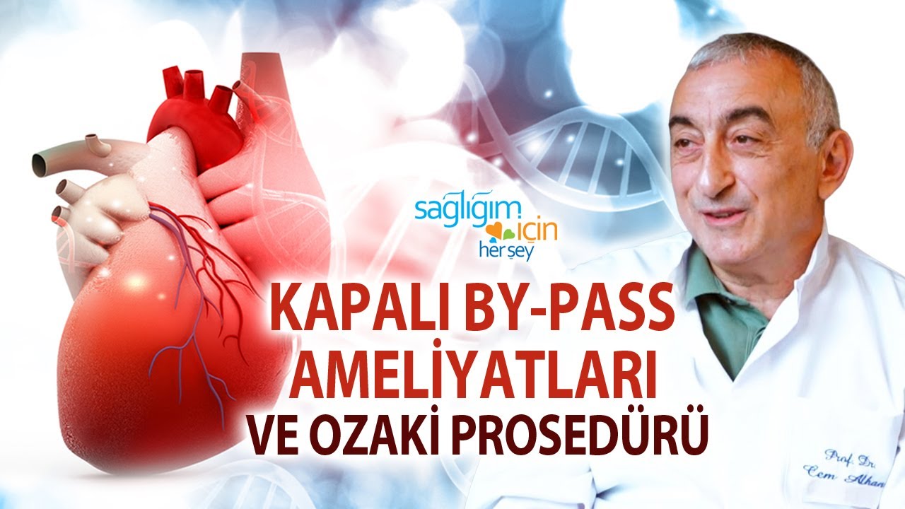 Kapalı By-Pass Ameliyatları ve Ozaki Prosedürü