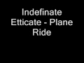 Indefinate Etticate - Plane Ride