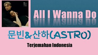 Download lagu [INDO SUB] All I Wanna Do - 문빈&산하(ASTRO) | Lirik Terjemahan Indonesia mp3