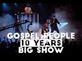 GOSPEL PEOPLE - 10 YEARS (BIG SHOW) 