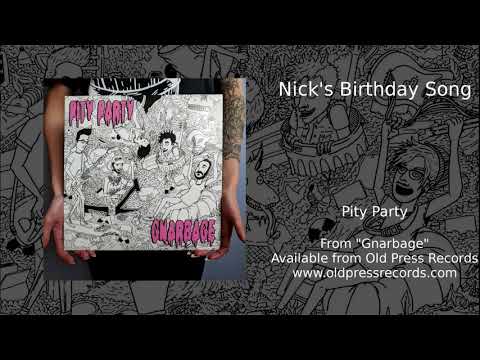 Nicks Birthdya Song - Pity Party