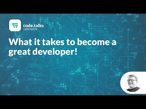 code.talks commerce 2019 - What it takes to become a great developer!