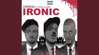 Ironic (feat. Havoc &amp; Giggs)