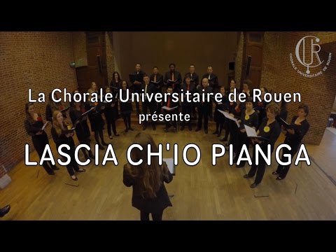 Lascia Ch'io Pianga - Chorale Universitaire de Rouen - 2016