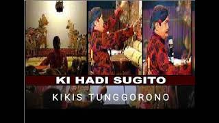 Download lagu KIKIS TUNGGORONO SERI 4 KI HADI SUGITO mp3