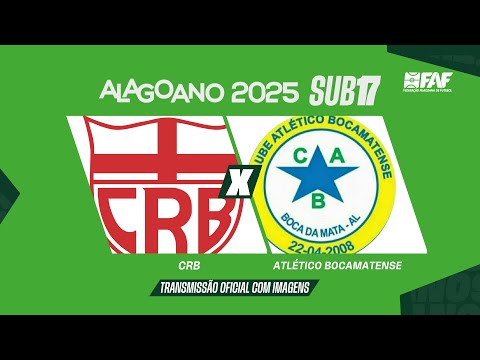 CRB  x ATLÉTICO BOCAMATENSE | ALAGOANO SUB-17 2025 - 7ª RODADA | AO VIVO E COM IMAGENS