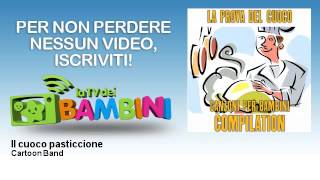 Cartoon Band - Il cuoco pasticcione