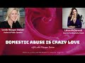 Domestic Abuse IS Crazy Love Leslie Morgan Steiner
