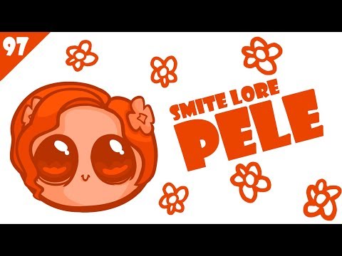 SMITE Lore #97 - Who is Pele?
