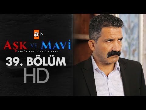 Aşk ve Mavi 39. Bölüm