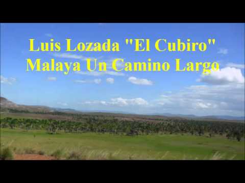 Luis Lozada "El Cubiro" - Malaya Un Camino Largo