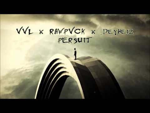 VVL x RAWPVCK x DeyHeiz - PERSUIT (Original Mix)
