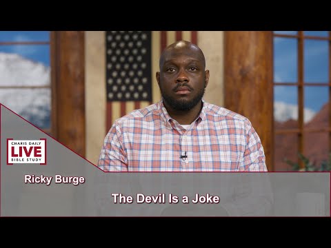 Charis Daily Live Bible Study: The Devil Is a Joke - Ricky Burge - Aug 18, 2021