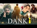 Dunki New Movie 2024 Shah Rukh Khan Taapsee Boman Irani Rajkumar New Bollywood Movie 2024
