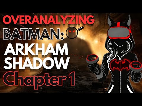 Overanalyzing Batman: Arkham Shadow Chapter 1
