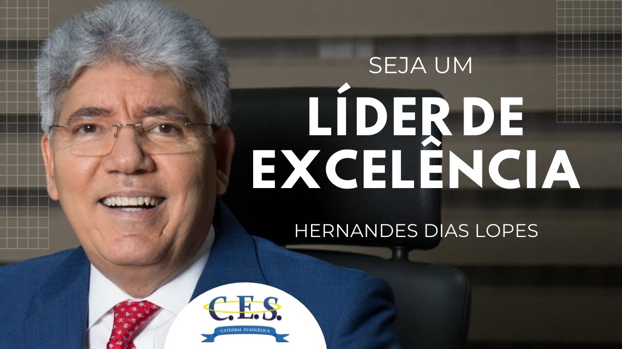 Hernandes Dias Lopes | Liderança com Excelência