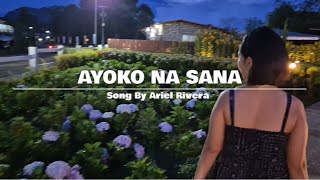 Ayoko Na Sana | Song By Ariel Rivera | Lyrics