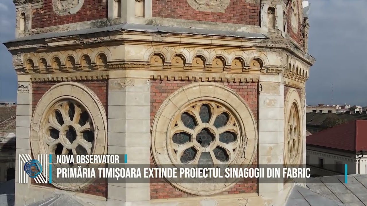 Primăria Timișoara extinde proiectul Sinagogii din Fabric