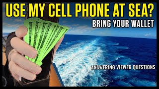 Use My Cell Phone On A Cruise Ship At Sea? Bring Your Wallet!