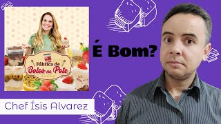 Curso Isis Alvarez - Fábrica de Bolos no Pote é Bom | Curso Fábrica de Bolos no Pote Vale a Pena?