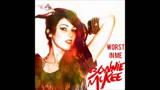 Bonnie Mckee - Worst In Me