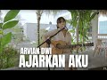 AJARKAN AKU - ARVIAN DWI | TAMI AULIA