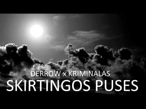 DERROW x KRIMINALAS - SKIRTINGOS PUSES