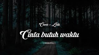 Download lagu CINTA BUTUH WAKTU - VIERRATALE ( COVER   LIRIK ) Geraldo Rico |Breelirik mp3