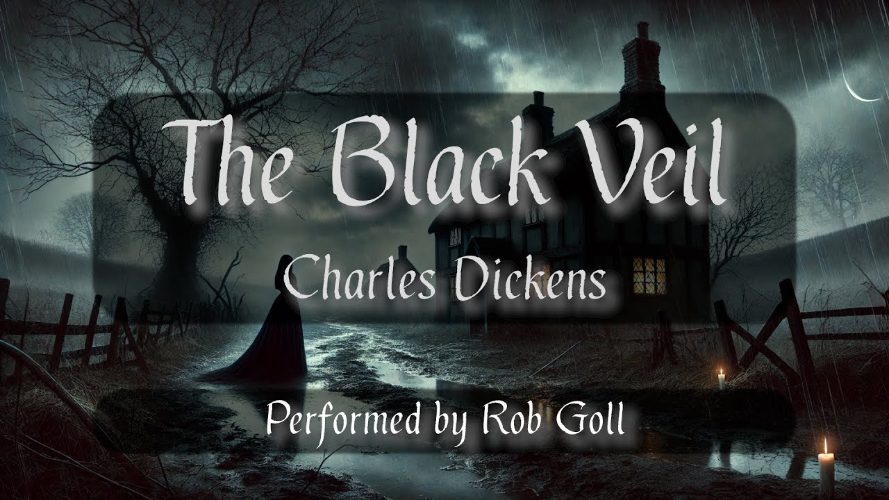 The Black Veil | Charles Dickens’ Chilling Tale | Halloween Series 2024 | Performed by Rob Goll