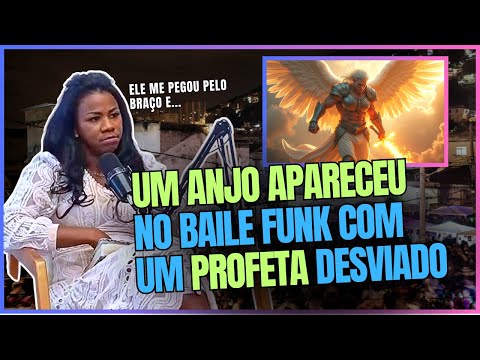 TESTEMUNHO PASTORA CHARLENE BITENCOURT DENTRO DO BAILE FUNK E UM PROFETA VIU UM ANJO - PODCAST