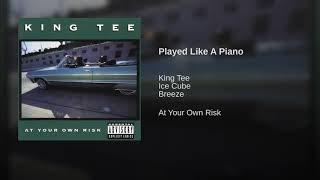 Play like a piano lyrics By king tee ft ice Cube!