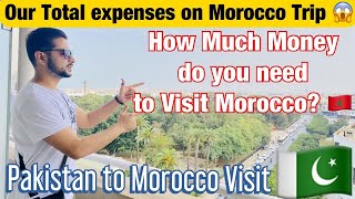 Our Total Expenses on Morocco Trip | How much Money do you need to Visit Morocco? Tips for Tourists
